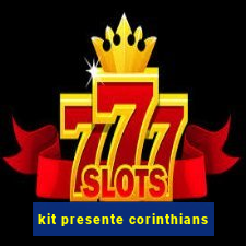 kit presente corinthians